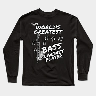 World's Greatest Bass Clarinet Player Clarinetist Woodwind Musician Long Sleeve T-Shirt